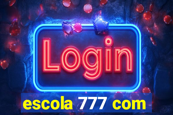 escola 777 com